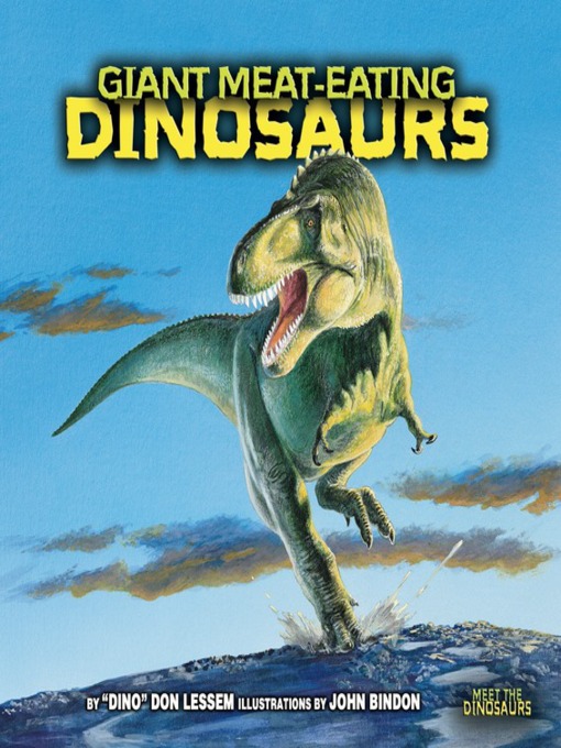Title details for Giant Meat-Eating Dinosaurs by Don Lessem - Available